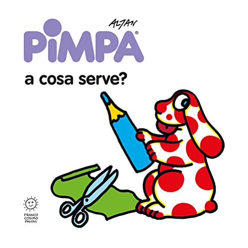 Pimpa: A Cosa Serve? Ediz. Illustrata