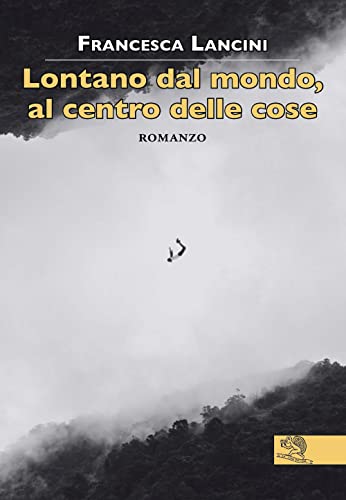 Lontano Dal Mondo, Al Centro Delle Cose