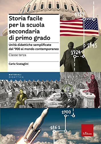 Storia Facile Per La Scuola Secondaria Di Primo Grado. Unità Didattiche Semplificate Dal '900 Al Mondo Contemporaneo. Classe Terza. Con 5 Cartelloni.