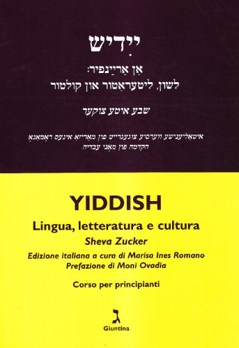 Yiddish. Lingua, Letteratura E Cultura. Corso Per Principianti