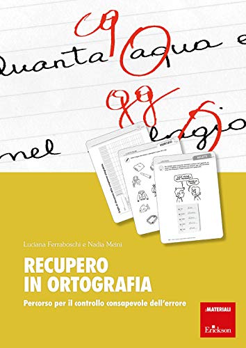 Recupero In Ortografia. Percorso Per Il Controllo Consapevole Dell'Errore