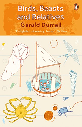 Birds, Beasts And Relatives: Gerald Durrell