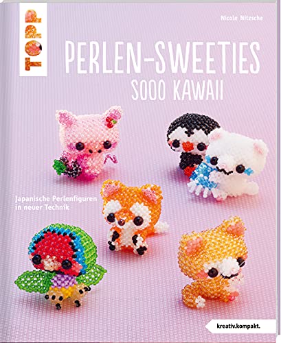 Perlen-Sweeties Sooo Kawaii (Kreativ.Kompakt): Japanische Perlenfiguren In Neuer Technik