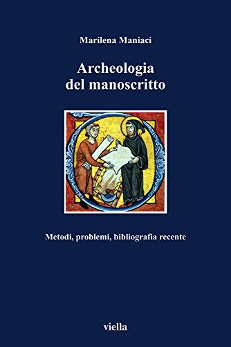 Archeologia Del Manoscritto. Metodi, Problemi, Bibliografia Recente
