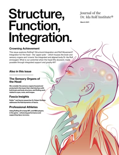 Structure, Function, Integration: Journal Of The Dr. Ida Rolf Institute