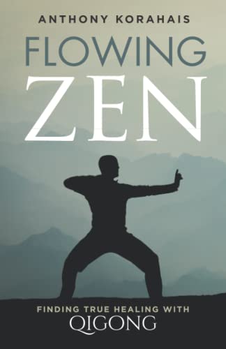 Flowing Zen: Finding True Healing With Qigong