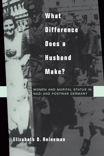 What Difference Does A Husband Make? Women And Marital Status In Nazi And Postwar Germany (Studies On The History Of Society And Culture): 33