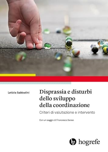 Disprassia E Disturbi Dello Sviluppo Della Coordinazione. Criteri Di Valutazione E Intervento