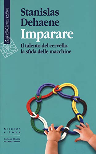 Imparare. Il Talento Del Cervello, La Sfida Delle Macchine