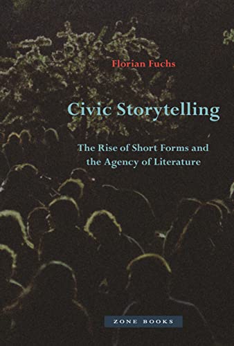 Civic Storytelling: The Rise Of Short Forms And The Agency Of Literature