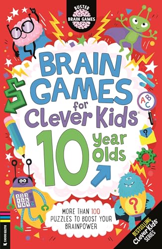 Brain Games For Clever Kids® 10 Year Olds: More Than 100 Puzzles To Boost Your Brainpower