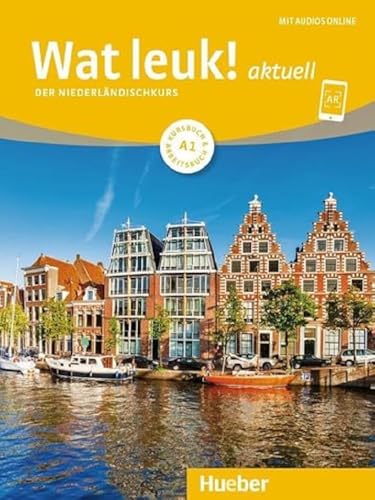 Wat Leuk! Aktuell A1. Kursbuch Und Arbeitsbuch Mit Audios Online: Der Niederländischkurs