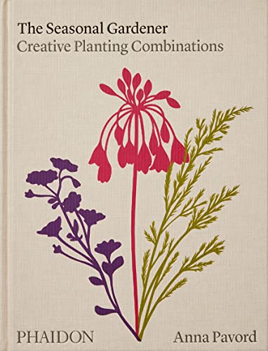 The Seasonal Gardener. Creative Planting Combinations. Ediz. Illustrata