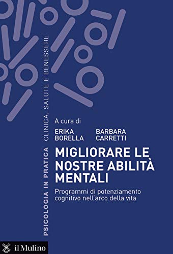 Migliorare Le Nostre Abilità Mentali. Programmi Di Potenziamento Cognitivo Nell'Arco Della Vita