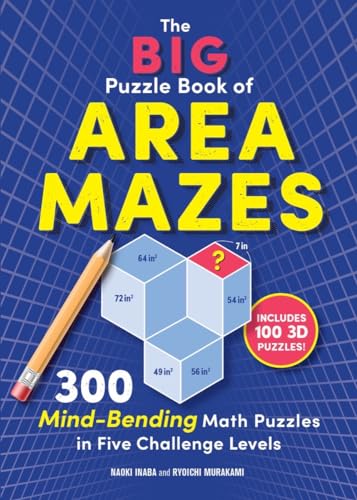 The Big Puzzle Book Of Area Mazes: 300 Mind-Bending Puzzles In Five Challenge Levels