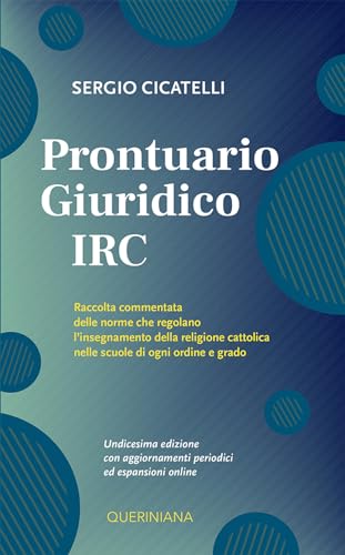 Prontuario Giuridico Irc. Raccolta Commentata Delle Norme Che Regolano L'Insegnamento Della Religione Cattolica Nelle Scuole Di Ogni Ordine E Grado. N
