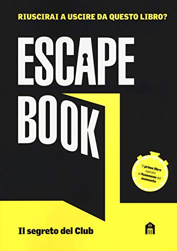 Il Segreto Del Club. Escape Book