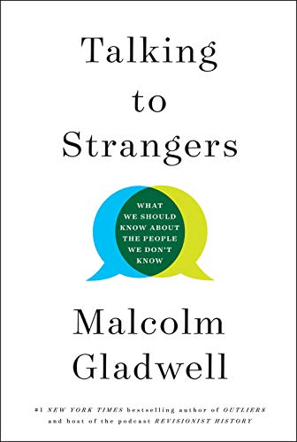 Talking To Strangers: What We Should Know About The People We Don T Know