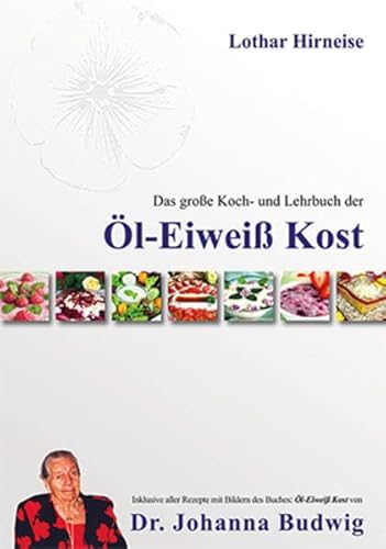 Das Große Koch- Und Lehrbuch Der Öl Eiweiß Kost