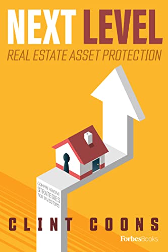 Next Level Real Estate Asset Protection: Comprehensive Strategies For Investors