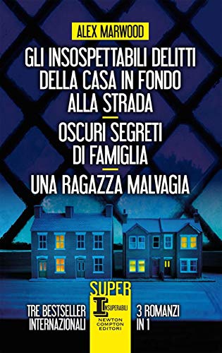 Gli Insospettabili Delitti Della Casa In Fondo Strada-Oscuri Segreti Di Famiglia-Una Ragazza Malvagia