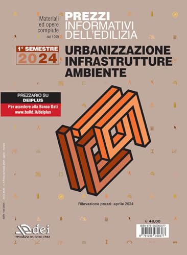 Prezzi Informativi Dell'Edilizia Urbanizzazione Infrastrutture Ambiente 1/ 2024. Rilevazione Prezzi Aprile 2024