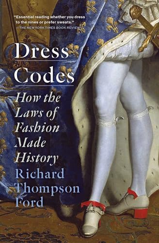 Dress Codes: How The Laws Of Fashion Made History