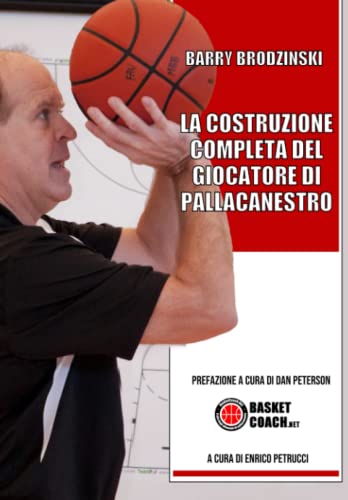 La Costruzione Completa Del Giocatore Di Pallacanestro: Barry Brodzinski
