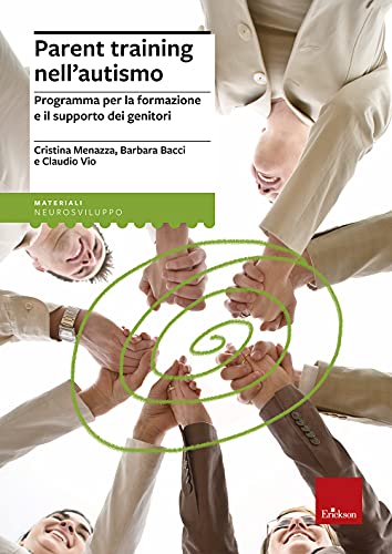 Parent Training Nell'Autismo. Programma Per La Formazione E Il Supporto Dei Genitori