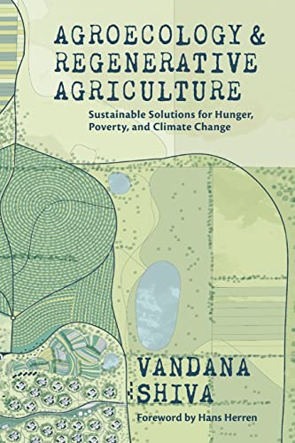 Agroecology & Regenerative Agriculture: Sustainable Solutions For Hunger, Poverty, And Climate Change