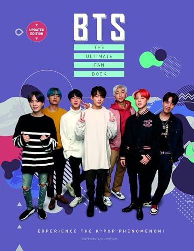 Bts: The Ultimate Fan Book: Experience The K-Pop Phenomenon!