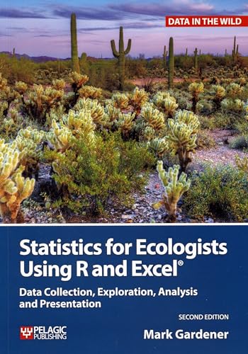 Statistics For Ecologists Using R And Excel: Data Collection, Exploration, Analysis And Presentation