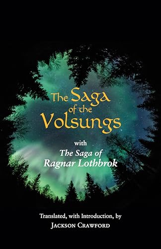 The Saga Of The Volsungs: With The Saga Of Ragnar Lothbrok