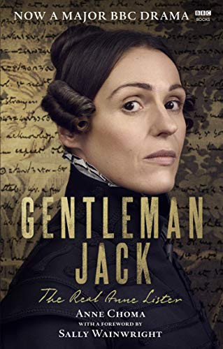 Gentleman Jack: The Real Anne Lister The Official Companion To The Bbc Series