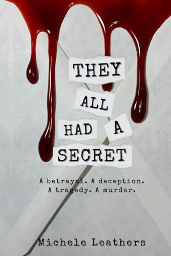 They All Had A Secret: A Betrayal. A Deception. A Tragedy. A Murder.: 2