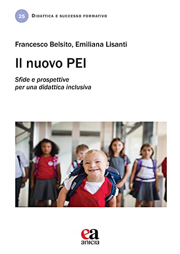 Il Nuovo Pei. Sfide E Prospettive Per Una Didattica Inclusiva