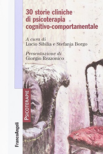 30 Storie Cliniche Di Psicoterapia Cognitivo-Comportamentale