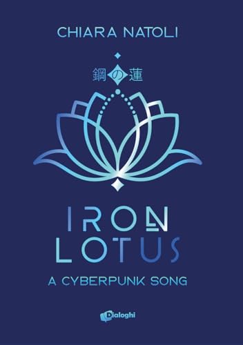 Iron Lotus. A Cyberpunk Song