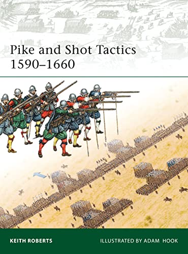 Pike And Shot Tactics 1590-1660