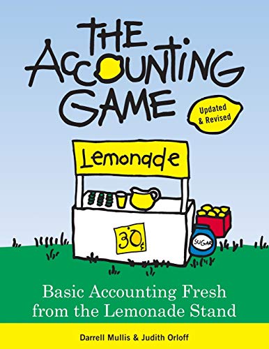 The Accounting Game: Basic Accounting Fresh From The Lemonade Stand
