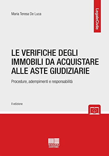Le Verifiche Sugli Immobili Da Acquistare Alle Aste Giudiziarie. Procedure, Adempimenti E Responsabilità