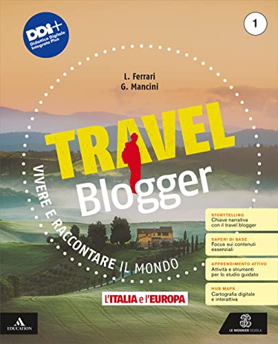 Travel Blogger. Con Atlante Operativo, Le Regioni D'Italia. Per La Scuola Media. Con E-Book. Con Espansione Online. L' Italia E L'Europa (Vol. 1)