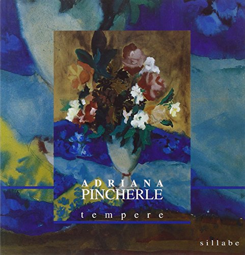 Adriana Pincherle. Tempere. Ediz. Illustrata