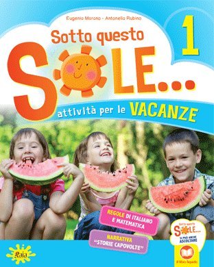 Sotto Questo Sole... Attività Per Le Vacanze-Fascicolo Delle Regole. Per La Scuola Elementare. Con Libro: Storie Capovolte (Vol. 1)