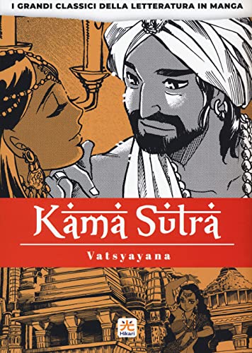 Kamasutra. I Grandi Classici Della Letteratura In Manga (Vol. 4)