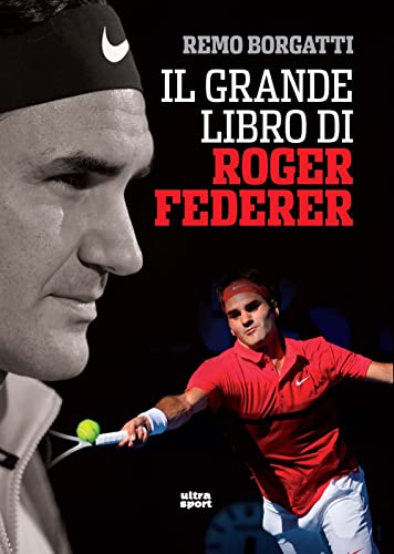 Il Grande Libro Di Roger Federer