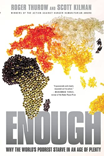 Enough: Why The World'S Poorest Starve In An Age Of Plenty