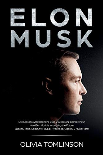 Elon Musk: Life Lessons With Billionaire Ceo & Successful Entrepreneur. How Elon Musk Is Innovating The Future