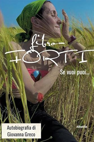 Fibro-Forti. Se Vuoi Puoi…