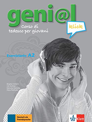 Geni@L Klick A2: Deutsch Für Jugendliche. Eserciziario, Ital. Arbeitsbuch [Lingua Tedesca]: Eserciziario Ital. Arbeitsbuch A2